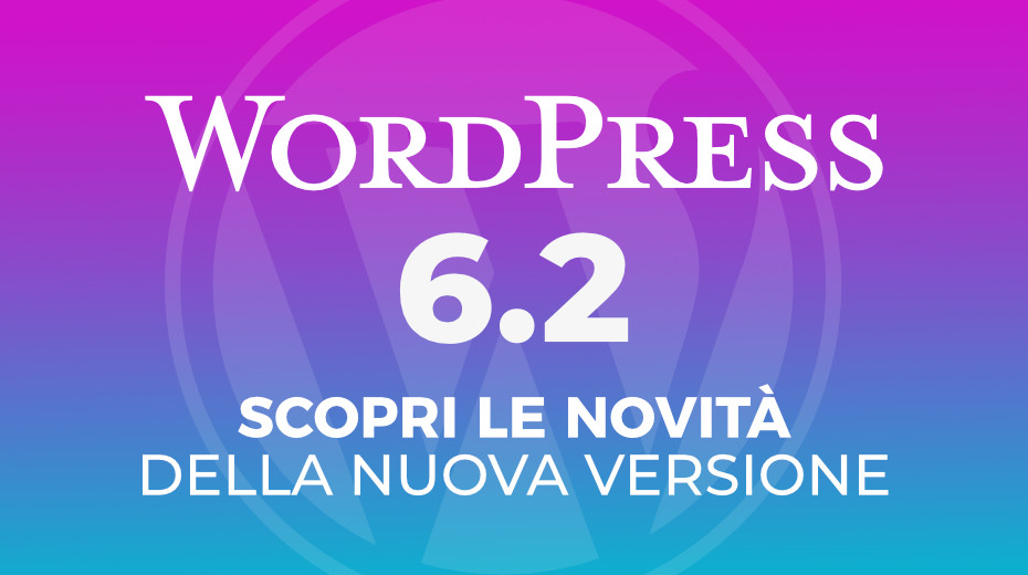wordpress 6.2 le novita dell ultima versione